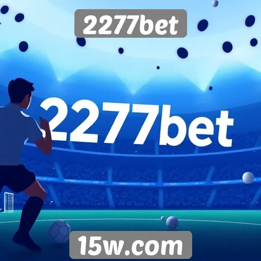 Perspectivas de crescimento do 2277bet no mercado